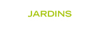 JARDINS